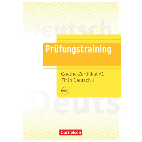 Prüfungstraining DaF: Goethe-Zertifikat A1 Fit in Deutsch 1 Übungsbuch mit Lösungen, Audios Online