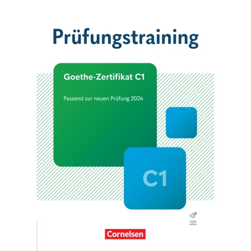 Prüfungstraining DaF: Goethe-Zertifikat C1 (2024) Übungsbuch mit Lösungen und Audios als Download