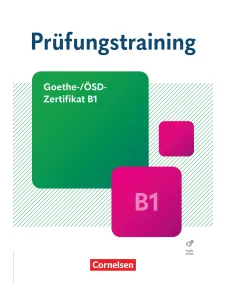 Prüfungstraining DaF: Goethe-Zertifikat B1 / ÖSD-Zertifikat (Neue Ausgabe)