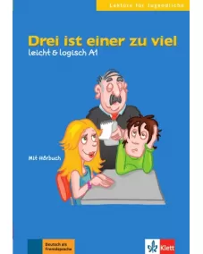 leicht & logisch A1: Drei ist einer zu viel - Buch mit Audio-CD