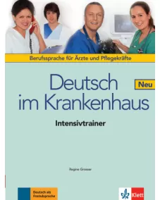 Deutsch im Krankenhaus Neu Berufssprache für Ärzte und Pflegekräfte Intensivtrainer