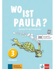 Wo ist Paula? 3 Deutsch für die Primarstufe Kursbuch