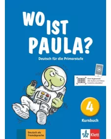 Wo ist Paula? 4 Deutsch für die Primarstufe Kursbuch