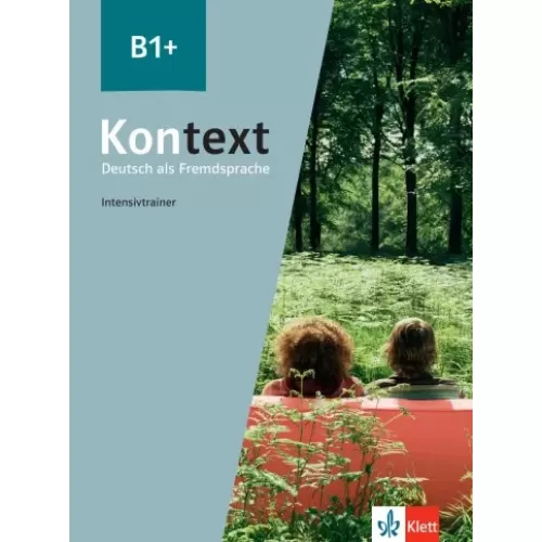 Kontext B1+: Intensivtrainer Практические упражнения