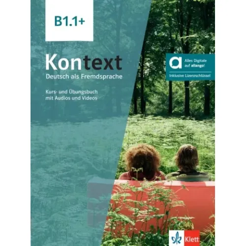 Kontext B1.1+: Kurs- und Übungsbuch mit inklusive Lizenzschlüssel allango (24 Monate) Учебник и рабочая тетрадь