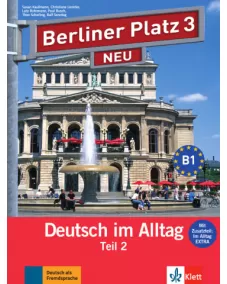Berliner Platz NEU 3 Lehr- und Arbeitsbuch Teil 2 mit Audio-CD zum Arbeitsbuchteil und Im Alltag EXTRA