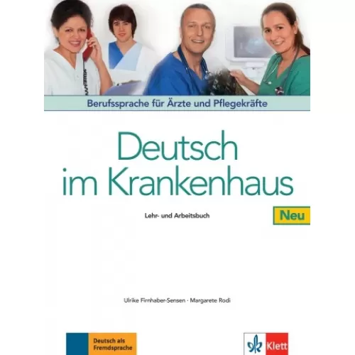 Deutsch im Krankenhaus Neu Berufssprache für Ärzte und Pflegekräfte Lehr- und Arbeitsbuch