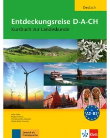 Entdeckungsreise D-A-CH Kursbuch zur Landeskunde