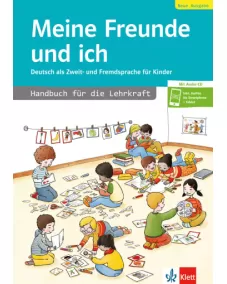 Meine Freunde und ich, Neue Ausgabe Deutsch als Zweit- und Fremdsprache für Kinder Handbuch für die Lehrkraft + Audio CD
