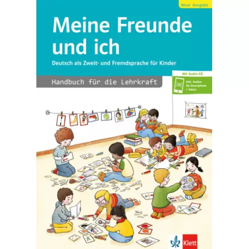 Meine Freunde und ich, Neue Ausgabe Deutsch als Zweit- und Fremdsprache für Kinder Handbuch für die Lehrkraft + Audio CD