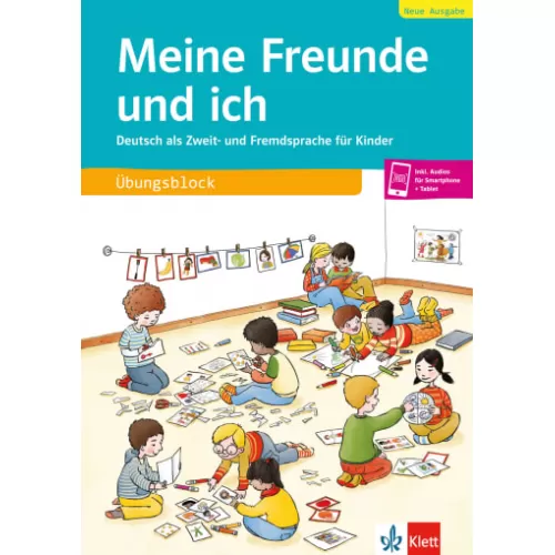 Meine Freunde und ich, Neue Ausgabe Deutsch als Zweit- und Fremdsprache für Kinder Übungsblock + Audios online