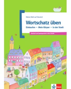 Wortschatz üben: Einkaufen - Mein Körper - In der Stadt