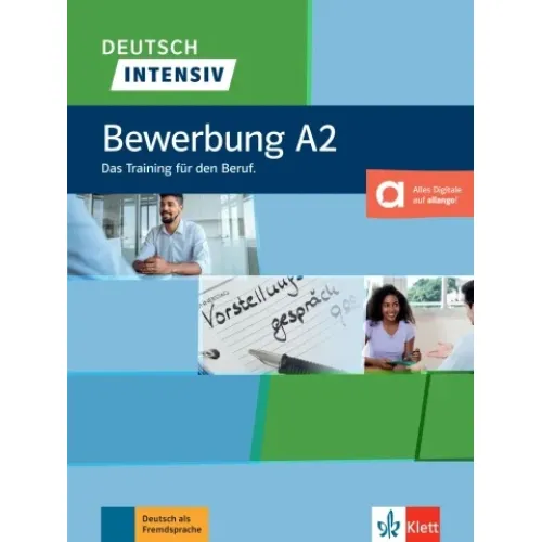 Deutsch intensiv: Bewerbung A2 Das Training für den Beruf