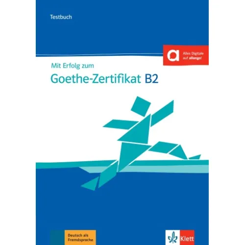 Mit Erfolg zum Goethe-Zertifikat B2 Testbuch +online