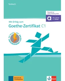 Mit Erfolg zum Goethe-Zertifikat C1 Testbuch +online (passend zur neuen Prüfung 2024)