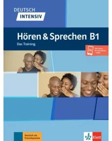 Deutsch intensiv: Hören & Sprechen B1 Das Training Buch