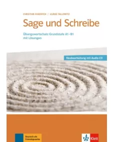 Sage und Schreibe - Neubearbeitung Übungswortschatz Grundstufe A1-B1 mit Lösungen Buch + 2 Audio-CDs