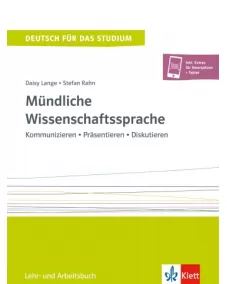 Mündliche Wissenschaftssprache Kommunizieren - Präsentieren - Diskutieren Lehr- und Arbeitsbuch