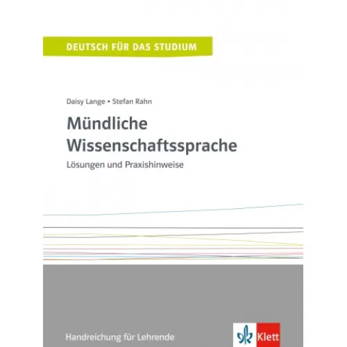 Mündliche Wissenschaftssprache Lösungen und Praxishinweise Handreichung für Lehrende