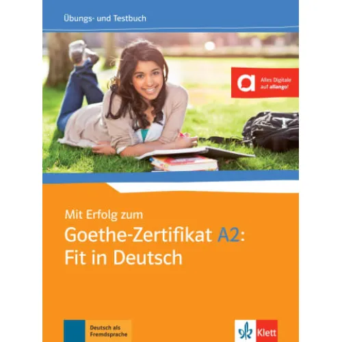 Mit Erfolg zum Goethe-Zertifikat A2: Fit in Deutsch Übungs- und Testbuch