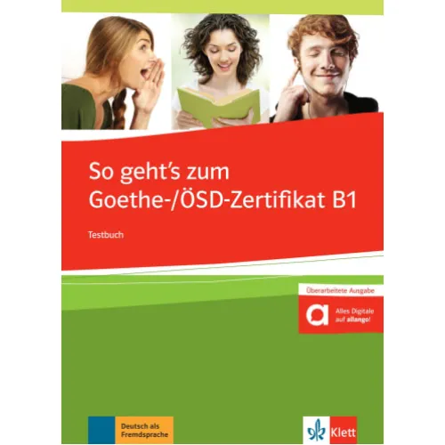 So geht’s zum Goethe-/ÖSD-Zertifikat B1 Testbuch + 3 Audio-CDs