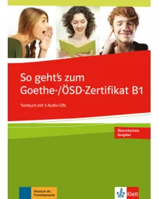 So geht’s zum Goethe-/ÖSD-Zertifikat B1 Testbuch + 3 Audio-CDs