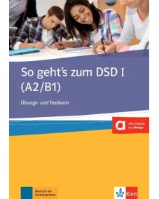 So geht’s zum DSD I Übungs- und Testbuch