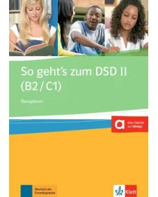 So geht’s zum DSD II (B2/C1) Neue Ausgabe Übungsbuch