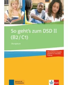 So geht’s zum DSD II (B2/C1) Neue Ausgabe Übungsbuch