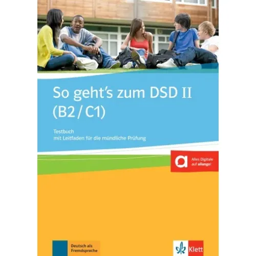 So geht’s zum DSD II (B2/C1) Neue Ausgabe Testbuch mit Leitfaden für die mündliche Prüfung
