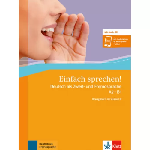 Einfach sprechen! A2-B1 Deutsch als Zweit- und Fremdsprache Übungsbuch + Audio-CD + Online-Angebot