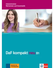 DaF kompakt neu B1 Intensivtrainer - Wortschatz und Grammatik