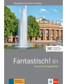 Fantastisch! B1 Übungsbuch mit Audios und Videos
