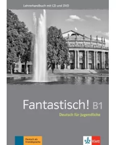 Fantastisch! B1 Lehrerhandbuch mit MP3-CD und DVD-ROM