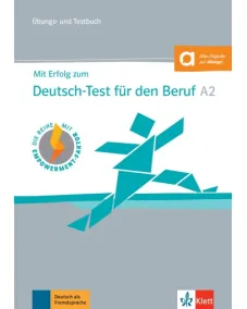 Mit Erfolg zum Deutsch-Test für den Beruf A2 Übungs- und Testbuch +Online