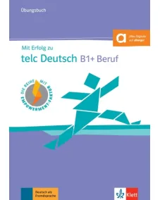 Mit Erfolg zu telc Deutsch B1+ Beruf Übungsbuch +Audio-CD