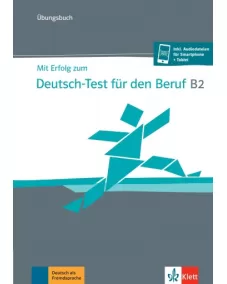 Mit Erfolg zum Deutsch-Test für den Beruf B2 Übungsbuch +online
