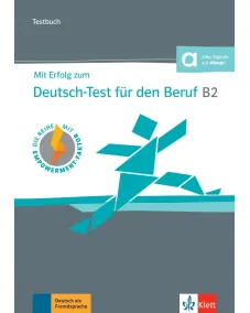 Mit Erfolg zum Deutsch-Test für den Beruf B2 Testbuch +online