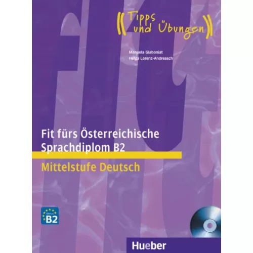 Fit fürs Österreichische Sprachdiplom B2 Lehrbuch mit integrierter Audio-CD Mittelstufe Deutsch