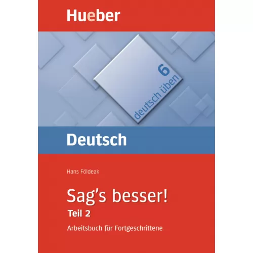 Sag's besser! (Teil 2) Arbeitsbuch für Fortgeschrittene Посібник з граматики