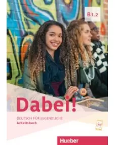 Dabei! B1.2 Arbeitsbuch