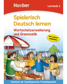 Spielerisch Deutsch lernen 2: Wortschatzerweiterung und Grammatik