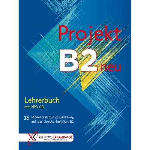 Projekt B2 neu Lehrerbuch mit MP3-CD (15 Modelltests zur Vorbereitung auf das Goethe-Zertifikat B2)