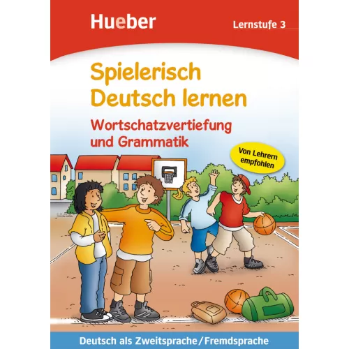 Spielerisch Deutsch lernen 3: Wortschatzvertiefung und Grammatik