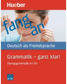 Grammatik - ganz klar! Übungsgrammatik A1–B1 - Interaktive Version