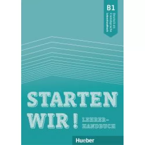 Starten wir! B1 Lehrerhandbuch Книга для учителя
