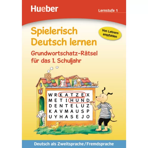 Spielerisch Deutsch lernen 1: Grundwortschatz-Rätsel für das 1. Schuljahr