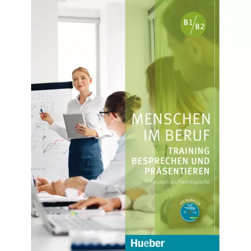 Menschen im Beruf - Training Besprechen und Präsentieren Kursbuch mit Audio-CD Deutsch als Fremd- und Zweitsprache Підручник