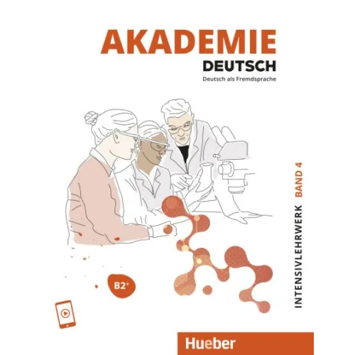 Akademie Deutsch B2+ Intensivlehrwerk mit Audios online Band 4