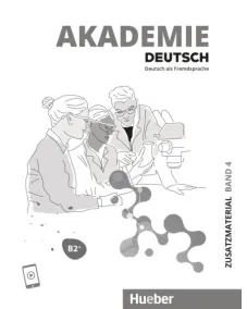 Akademie Deutsch B2+ Zusatzmaterial mit Audios online Band 4